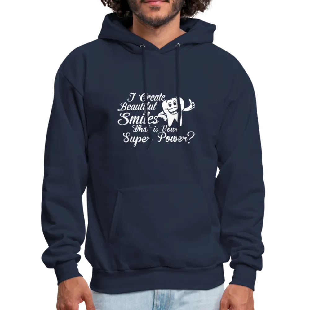 I Create Beautiful Smiles What Is Your Super Power? Men's Hoodie