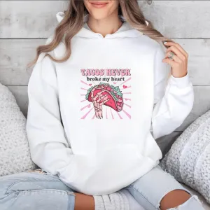 Tacos Never Broke My Heart Hoodie - Adult